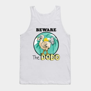 Beware the dodo Tank Top